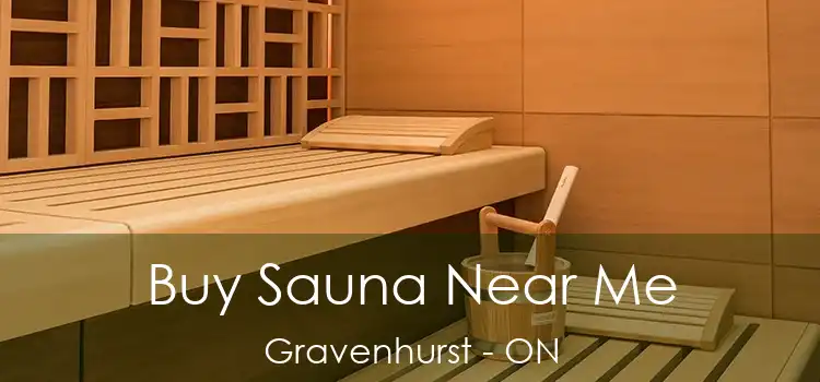  Buy Sauna Near Me Gravenhurst - ON