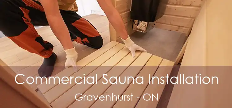  Commercial Sauna Installation Gravenhurst - ON