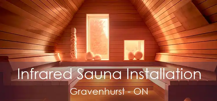  Infrared Sauna Installation Gravenhurst - ON