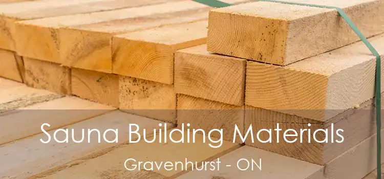  Sauna Building Materials Gravenhurst - ON