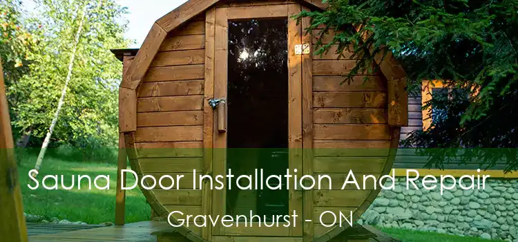  Sauna Door Installation And Repair Gravenhurst - ON