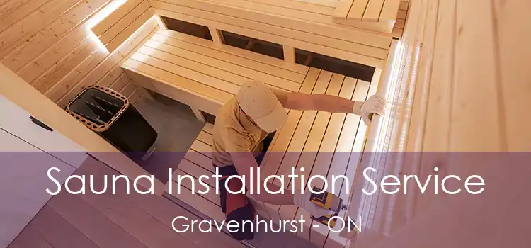  Sauna Installation Service Gravenhurst - ON